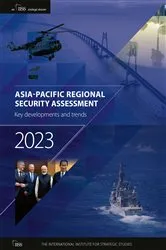 Book cover of Asia-Pacific Regional Security Assessment 2023 by The International Institute for Strategic Studies (IISS)