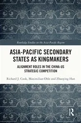 Book cover of Asia-Pacific Secondary States as Kingmakers by Richard J. Cook