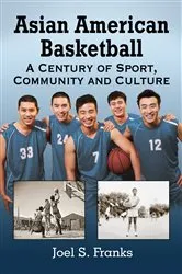 Book cover of Asian American Basketball by Joel S. Franks