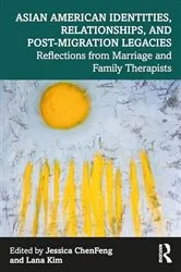 Book cover of Asian American Identities, Relationships, and Post-Migration Legacies by Jessica ChenFeng