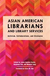 Book cover of Asian American Librarians and Library Services by Unknown