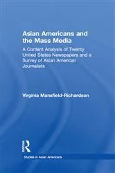 Book cover of Asian Americans and the Mass Media by Virginia Mansfield-Richardson