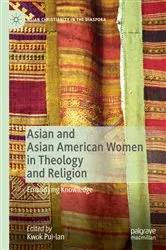 Book cover of Asian and Asian American Women in Theology and Religion by Kwok Pui-lan