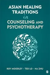 Book cover of Asian Healing Traditions in Counseling and Psychotherapy by Roy Moodley