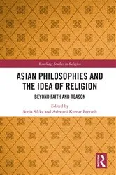Book cover of Asian Philosophies and the Idea of Religion by Sonia Sikka