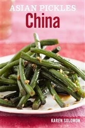 Book cover of Asian Pickles: China by Karen Solomon