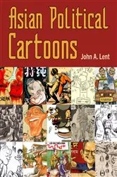 Book cover of Asian Political Cartoons by John A. Lent