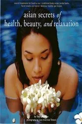 Book cover of Asian Secrets of Health, Beauty and Relaxation by Sophie Benge