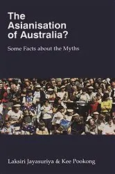 Book cover of Asianisation Of Australia? by Kee Pookong