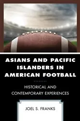 Book cover of Asians and Pacific Islanders in American Football by Joel S. Franks