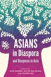 Book cover of Asians in Diaspora and Diasporas in Asia by Sam George
