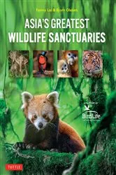 Book cover of Asia's Greatest Wildlife Sanctuaries by Fanny Lai