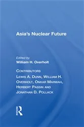 Book cover of Asia's Nuclear Future by William H. Overholt