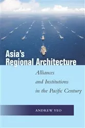 Book cover of Asia's Regional Architecture by Andrew Yeo