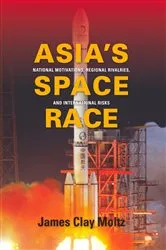 Book cover of Asia's Space Race by James Clay Moltz