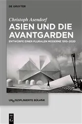 Book cover of Asien und die Avantgarden by Christoph Asendorf