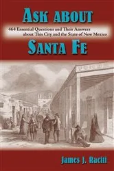 Book cover of Ask About Santa Fe by Raciti, James, J.
