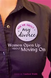 Book cover of Ask Me About My Divorce by Candace Walsh