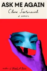 Book cover of Ask Me Again by Clare Sestanovich