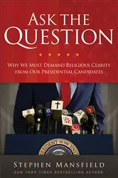 Book cover of Ask the Question by Stephen Mansfield