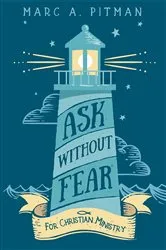 Book cover of Ask Without Fear for Christian Ministry by Marc A Pitman