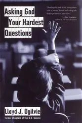 Book cover of Asking God Your Hardest Questions by Lloyd John Ogilvie