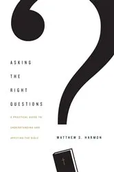 Book cover of Asking the Right Questions by Matthew S. Harmon