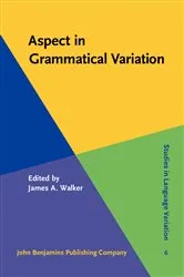 Book cover of Aspect in Grammatical Variation by James A. Walker