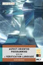 Book cover of Aspect-Oriented Programming with the e Verification Language by David Robinson