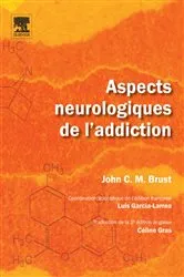 Book cover of Aspects neurologiques de l'addiction by John C.M. Brust