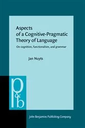 Book cover of Aspects of a Cognitive-Pragmatic Theory of Language by Jan Nuyts