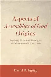 Book cover of Aspects of Assemblies of God Origins by Daniel D. Isgrigg