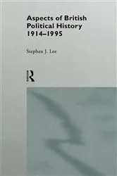 Book cover of Aspects of British Political History 1914-1995 by Stephen J. Lee