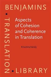 Book cover of Aspects of Cohesion and Coherence in Translation by Krisztina Károly