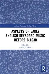 Book cover of Aspects of Early English Keyboard Music before c.1630 by David Smith