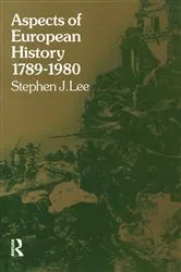 Book cover of Aspects of European History 1789-1980 by Stephen J. Lee