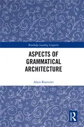 Book cover of Aspects of Grammatical Architecture by Alain Rouveret