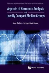 Book cover of Aspects Of Harmonic Analysis On Locally Compact Abelian Groups by Jean H Gallier