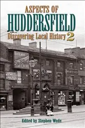Book cover of Aspects of Huddersfield 2 by Stephen Wade