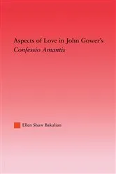 Book cover of Aspects of Love in John Gower's Confessio Amantis by Ellen S. Bakalian