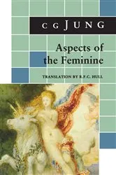 Book cover of Aspects of the Feminine by C. G. Jung