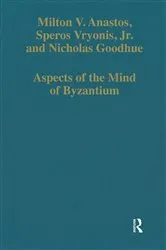 Book cover of Aspects of the Mind of Byzantium by Milton V. Anastos