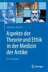Book cover of Aspekte der Theorie und Ethik in der Medizin der Antike by Johannes Rösche
