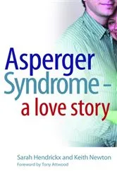 Book cover of Asperger Syndrome - A Love Story by Dr Anthony Attwood