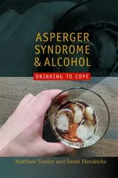 Book cover of Asperger Syndrome and Alcohol by Matthew Tinsley