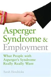 Book cover of Asperger Syndrome and Employment by Sarah Hendrickx