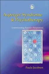 Book cover of Asperger Syndrome and Psychotherapy by Paula Jacobsen