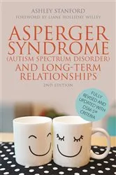 Book cover of Asperger Syndrome (Autism Spectrum Disorder) and Long-Term Relationships (2nd ed.) by Ashley Stanford