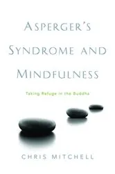 Book cover of Asperger's Syndrome and Mindfulness by Chris Mitchell