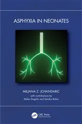 Book cover of Asphyxia in Neonates by Miljana Z. Jovandaric